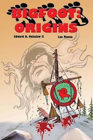 BIGFOOT: ORIGINS ~ A Graphic Novel