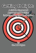 Getting It Right : Contextual Accuracy and Precision in Interpreting the Word of God