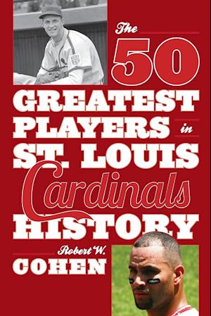 The 50 Greatest Players in St. Louis Cardinals History