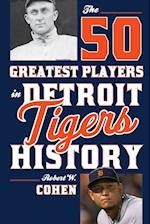 The 50 Greatest Players in Detroit Tigers History