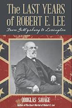 The Last Years of Robert E. Lee