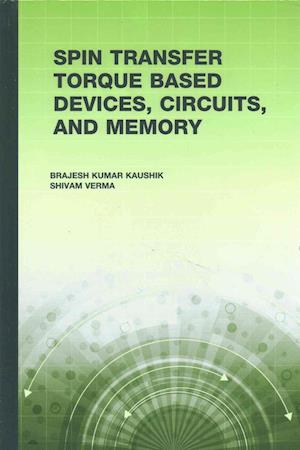 Spin Transfer Torque (STT) Based Devices, Circuits and Memory