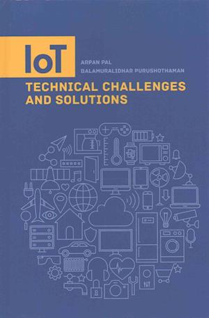 Iot Technical Challenges and Solutions
