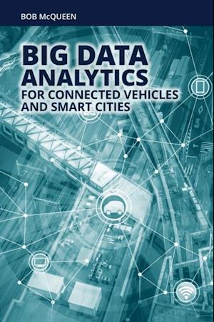 Big Data Analytics for Connected Vehicles and Smart Cities