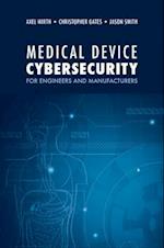 Medical Device Cybersecurity for Engineers and Manufacturers 