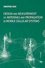 Design and Measurement of Antenna and Propagation in Mobile Cellular Systems