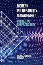 Modern Vulnerability Management: Predictive Cybersecurity