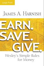 Earn. Save. Give. [Large Print]