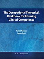 Occupational Therapist's Workbook for Ensuring Clinical Competence