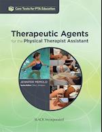 Therapeutic Agents for the Physical Therapy Assistant