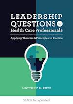 Leadership Questions for Health Care Professionals