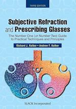 Kolker, R:  Subjective Refraction and Prescribing Glasses