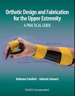 Orthotic Design and Fabrication for the Upper Extremity