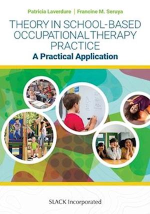 Theory in School-Based Occupational Therapy Practice