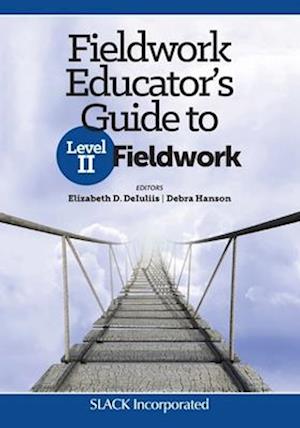 Fieldwork Educator’s Guide to Level II Fieldwork