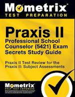 Praxis II Professional School Counselor (5421) Exam Secrets Study Guide
