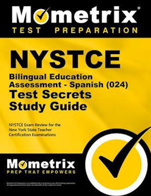 NYSTCE Bilingual Education Assessment - Spanish (024) Test Secrets Study Guide