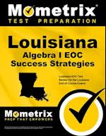 Louisiana Algebra I Eoc Success Strategies Study Guide