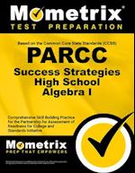Parcc Success Strategies High School Algebra I Study Guide