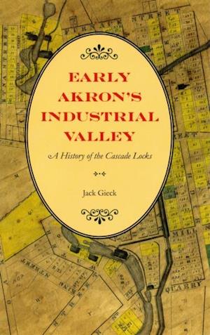 Early Akron's Industrial Valley