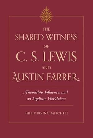 Shared Witness of C. S. Lewis and Austin Farrer