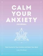 Calm Your Anxiety Journal