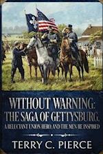 Without Warning: The Saga of Gettysburg, A Reluctant Union Hero, and the Men He Inspired 