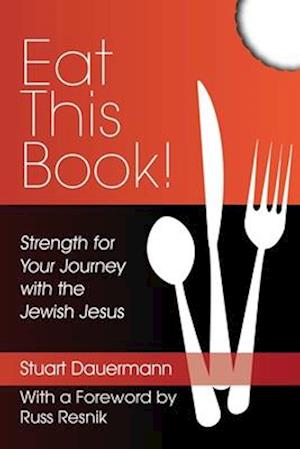 Eat This Book!: Strength for Your Journey with the Jewish Jesus