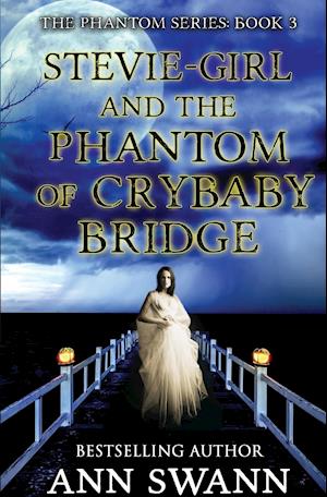 Stevie-Girl and the Phantom of Crybaby Bridge