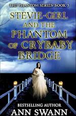 Stevie-Girl and the Phantom of Crybaby Bridge