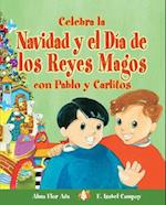 Celebra La Navidad y El Dia de Los Reyes Magos Con Pablo y Carlitos