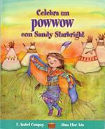 Celebra Un Powwow Con Sandy Starbright / Celebrate a Powwow with Sandy Starbright