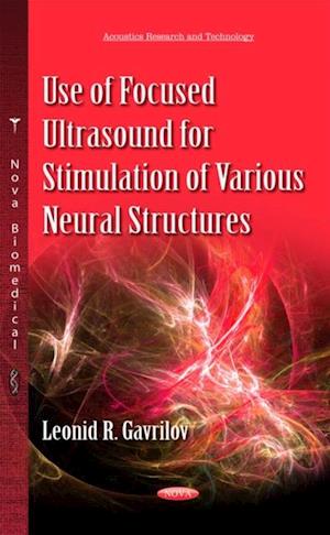 Use of Focused Ultrasound for Stimulation of Various Neural Structures