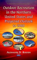 Outdoor Recreation in the Northern United States & Projected Outlook to 2060