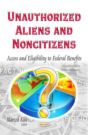 Unauthorized Aliens & Noncitizens