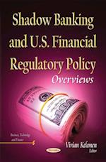 Shadow Banking and U.S. Financial Regulatory Policy