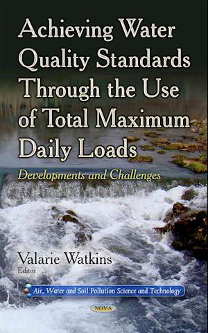 Achieving Water Quality Standards Through the Use of Total Maximum Daily Loads