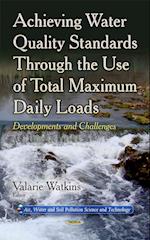 Achieving Water Quality Standards Through the Use of Total Maximum Daily Loads