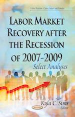 Labor Market Recovery After the Recession of 2007-2009