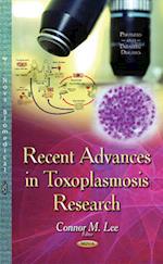 Recent Advances in Toxoplasmosis Research