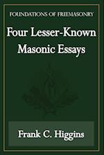 Four Lesser-Known Masonic Essays (Foundations of Freemasonry Series)