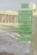 Lost Atlantis and the Gods of Antiquity and Plato's History of Atlantis