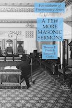 A Few More Masonic Sermons