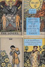 History, Analysis and Secret Tradition of the Tarot