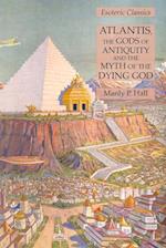 Atlantis, the Gods of Antiquity and the Myth of the Dying God