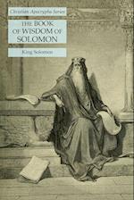 The Book of Wisdom of Solomon: Christian Apocrypha Series 