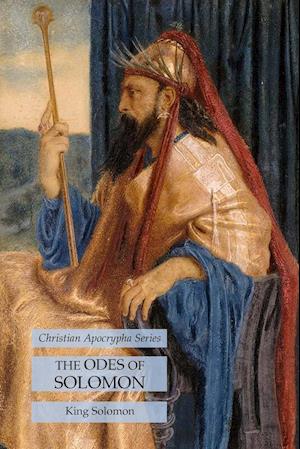 The Odes of Solomon: Christian Apocrypha Series