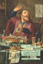 The Alchemical Catechism of Paracelsus: Esoteric Classics 