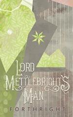 Lord Mettlebright's Man 
