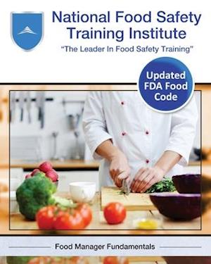 National Food Safety Training Institute: The Leader in Food Safety Training Updated FDA Food Code